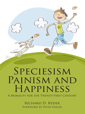 cover image of Speciesism, Painism and Happiness